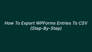Export WPForms Entries