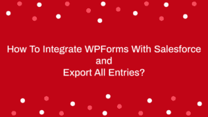 integrate wpforms with salesforce