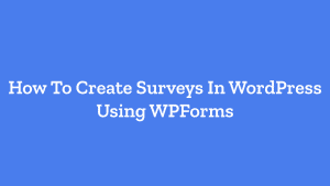 Create Surveys In WordPress